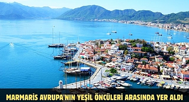 MARMARİS AVRUPA'NIN YEŞİL ÖNCÜLERİ ARASINDA YER ALDI