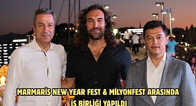MARMARİS NEW YEAR FEST & MİLYONFEST ARASINDA İŞ BİRLİĞİ YAPILDI