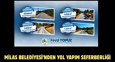 MİLAS BELEDİYESİ’NDEN YOL YAPIM SEFERBERLİĞİ