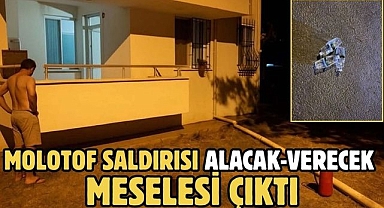 Molotof saldırısı alacak-verecek meselesi çıktı