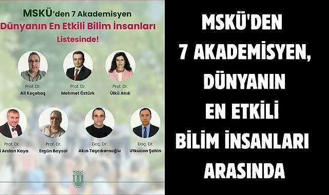 MSKÜ'den 7 Akademisyen, Dünyanın En Etkili Bilim İnsanları Arasında