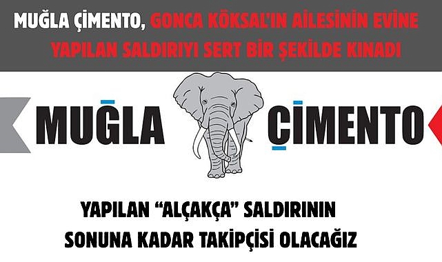 Muğla Çimento, Gonca Köksal’ın Ailesinin Evine Yapılan Saldırıyı Sert Bir Şekilde Kınadı