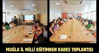MUĞLA İL MİLLİ EĞİTİMDEN KADES TOPLANTISI
