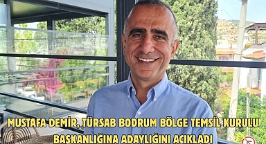 Mustafa Demir, TÜRSAB Bodrum Bölge Temsil Kurulu Başkanlığına Adaylığını Açıkladı