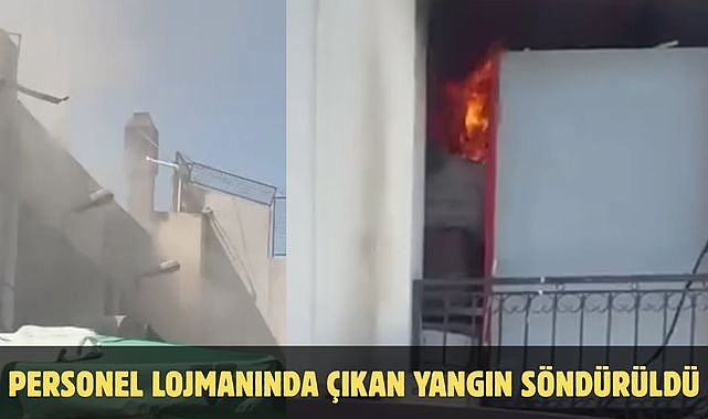 Personel Lojmanında Çıkan Yangın Söndürüldü