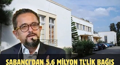 Sabancı’dan 5,6 milyon TL’lik bağış