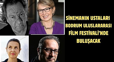 Sinemanın ustaları Bodrum Uluslararası Film Festivali’nde buluşacak