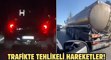 TRAFİKTE TEHLİKELİ HAREKETLER!