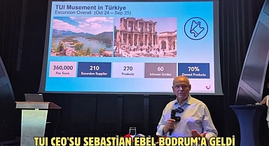 TUI CEO'su Sebastian Ebel Bodrum’a Geldi