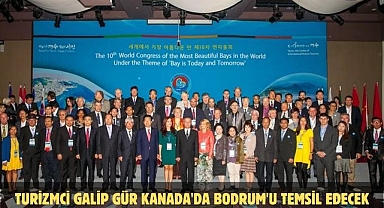 TURİZMCİ GALİP GÜR KANADA'DA BODRUM'U TEMSİL EDECEK