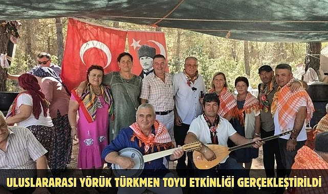 Uluslararası Yörük Türkmen Toyu Etkinliği Gerçekleştirildi