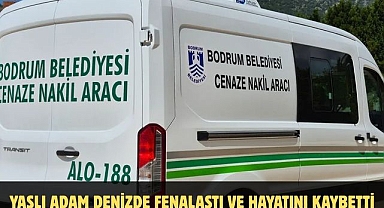 YAŞLI ADAM DENİZDE FENALAŞTI VE HAYATINI KAYBETTİ