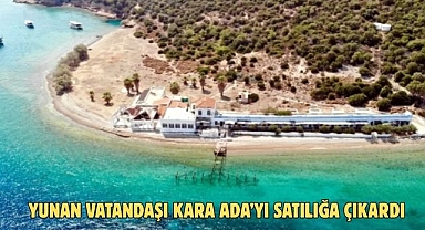 Yunan Vatandaşı Kara Ada’yı Satılığa Çıkardı