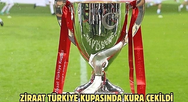 Ziraat Türkiye Kupasında Kura Çekildi