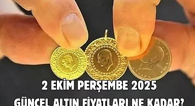 2 EKİM PERŞEMBE 2025 GÜNCEL ALTIN FİYATLARI NE KADAR? 