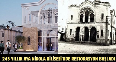 245 yıllık Aya Nikola Kilisesi’nde restorasyon başladı