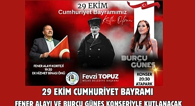 29 EKİM CUMHURİYET BAYRAMI FENER ALAYI VE BURCU GÜNEŞ KONSERİYLE KUTLANACAK