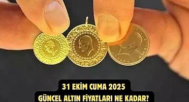31 EKİM CUMA 2025 GÜNCEL ALTIN FİYATLARI NE KADAR? 