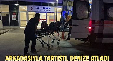 ARKADAŞIYLA TARTIŞTI, DENİZE ATLADI