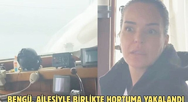 BENGÜ, AİLESİYLE BİRLİKTE HORTUMA YAKALANDI