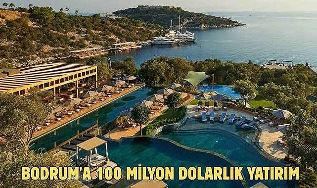 Bodrum'a 100 Milyon Dolarlık Yatırım