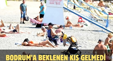 Bodrum’a beklenen kış gelmedi