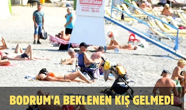 Bodrum’a beklenen kış gelmedi