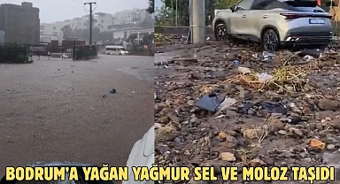 BODRUM’A YAĞAN YAĞMUR SEL VE MOLOZ TAŞIDI
