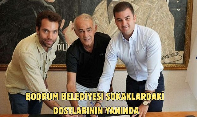BODRUM BELEDİYESİ SOKAKLARDAKİ DOSTLARININ YANINDA