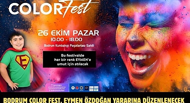 BODRUM COLOR FEST, EYMEN ÖZDOĞAN YARARINA DÜZENLENECEK