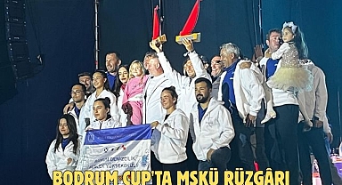 Bodrum CUP'ta MSKÜ Rüzgârı