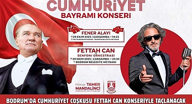 Bodrum’da Cumhuriyet Coşkusu Fettah Can Konseriyle Taçlanacak