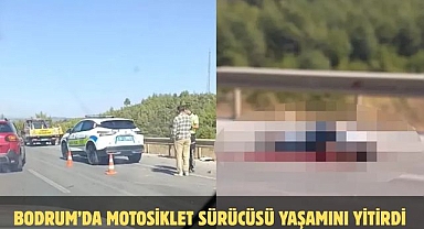 Bodrum’da Motosiklet Sürücüsü Yaşamını Yitirdi