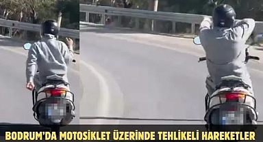 Bodrum’da Motosiklet Üzerinde Tehlikeli Hareketler