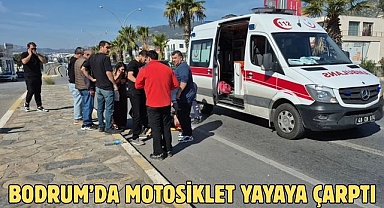 Bodrum’da Motosiklet Yayaya Çarptı