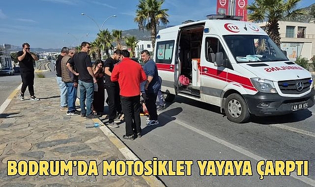 Bodrum’da Motosiklet Yayaya Çarptı