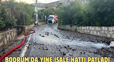 Bodrum’da Yine İsale Hattı Patladı