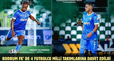 Bodrum FK’ de 4 Futbolcu Milli Takımlarına Davet Edildi