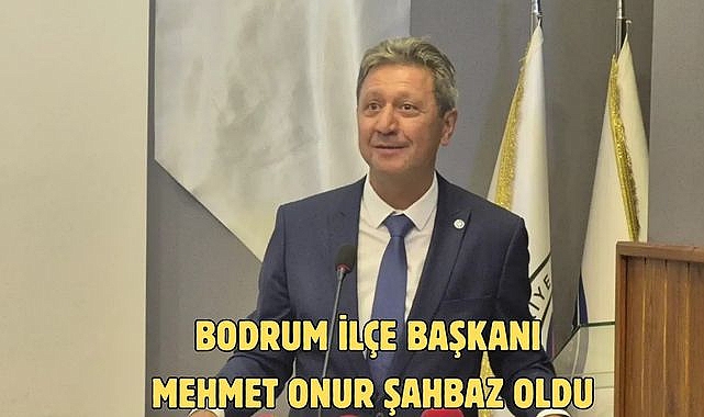 Bodrum İlçe Başkanı Mehmet Onur Şahbaz Oldu