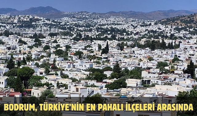 BODRUM, TÜRKİYE’NİN EN PAHALI İLÇELERİ ARASINDA