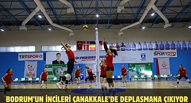 Bodrum’un İncileri Çanakkale’de Deplasmana Çıkıyor