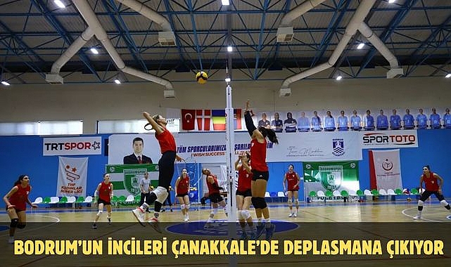 Bodrum’un İncileri Çanakkale’de Deplasmana Çıkıyor