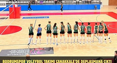 Bodrumspor Voleybol Takımı Çanakkale’de Deplasmana Çıktı
