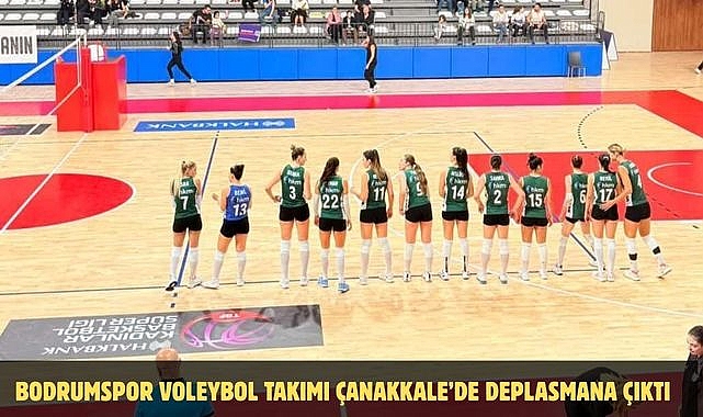 Bodrumspor Voleybol Takımı Çanakkale’de Deplasmana Çıktı
