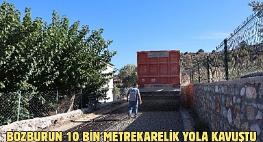BOZBURUN 10 BİN METREKARELİK YOLA KAVUŞTU