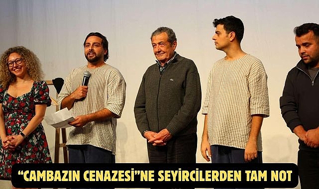 “Cambazın Cenazesi”ne Seyircilerden Tam Not