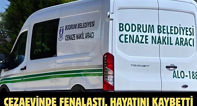 Cezaevinde Fenalaştı, Hayatını Kaybetti