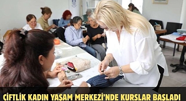 Çiftlik Kadın Yaşam Merkezi’nde kurslar başladı