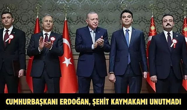 CUMHURBAŞKANI ERDOĞAN, ŞEHİT KAYMAKAMI UNUTMADI