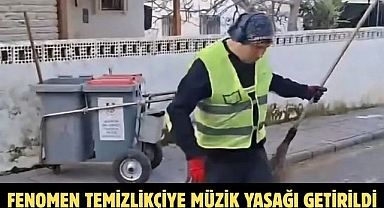 Fenomen temizlikçiye müzik yasağı getirildi